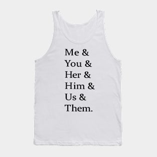 Me and you and the others Tank Top